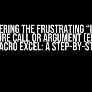 Conquering the Frustrating “Invalid Procedure Call or Argument (Error 5)” in VBA Macro Excel: A Step-by-Step Guide