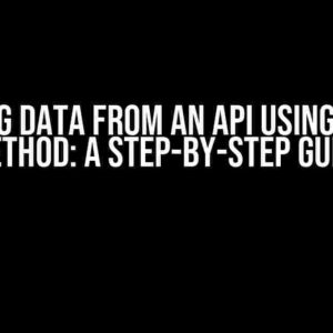 Fetching Data from an API using the GET Method: A Step-by-Step Guide