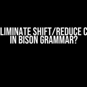 How to Eliminate Shift/Reduce Conflicts in Bison Grammar?