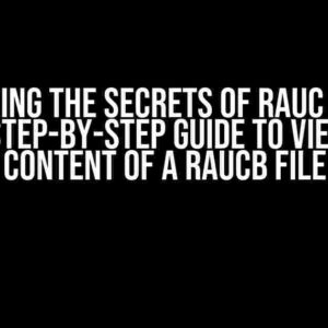 Unlocking the Secrets of Rauc Bundle Files: A Step-by-Step Guide to Viewing the Content of a Raucb File